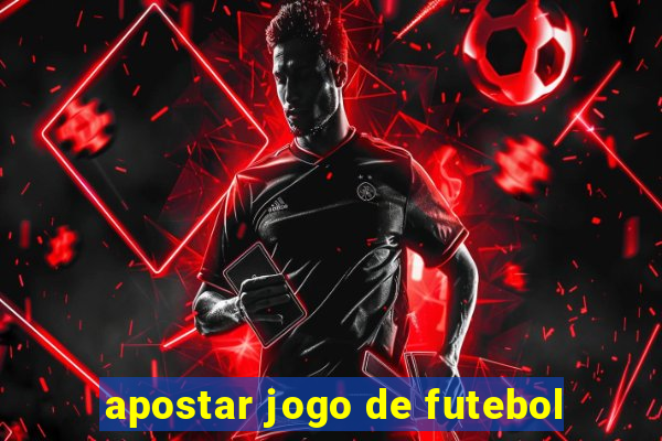 apostar jogo de futebol