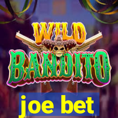 joe bet