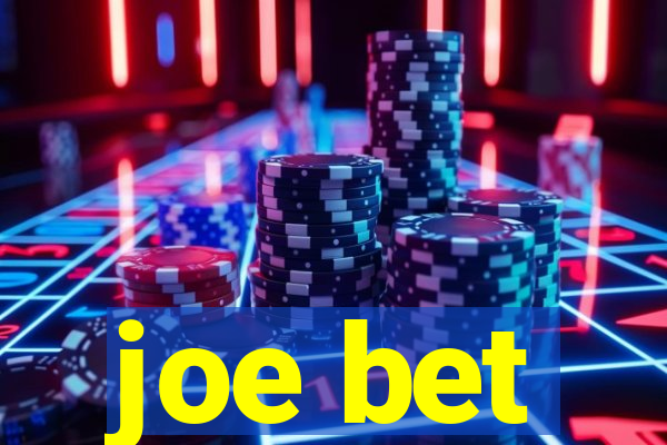 joe bet