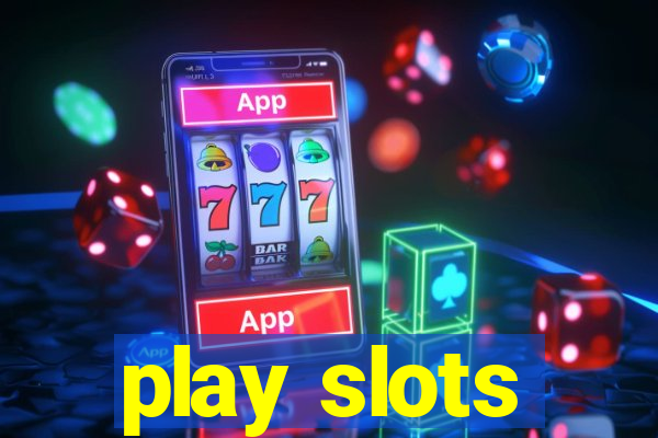 play slots