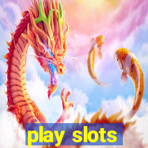 play slots