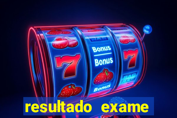 resultado exame eliel figueiredo