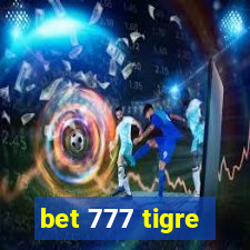 bet 777 tigre