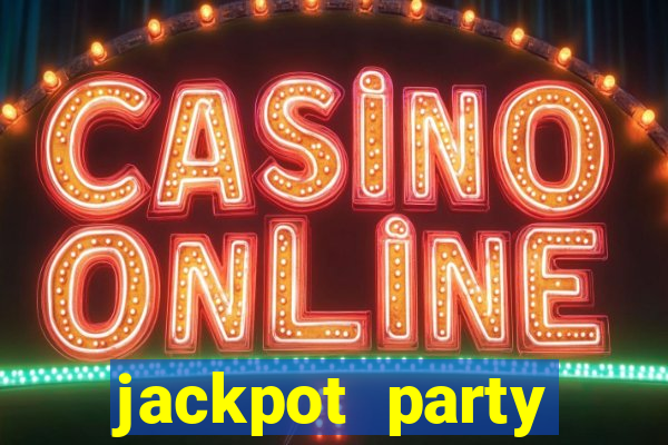 jackpot party casino slots 777