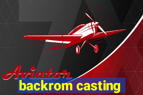 backrom casting