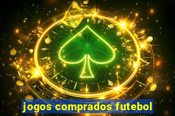 jogos comprados futebol