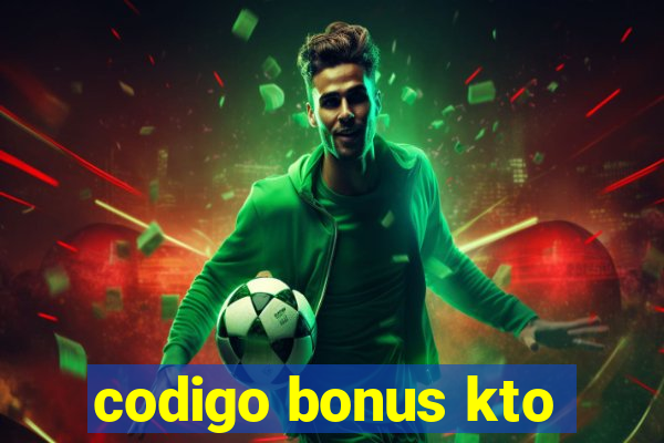 codigo bonus kto