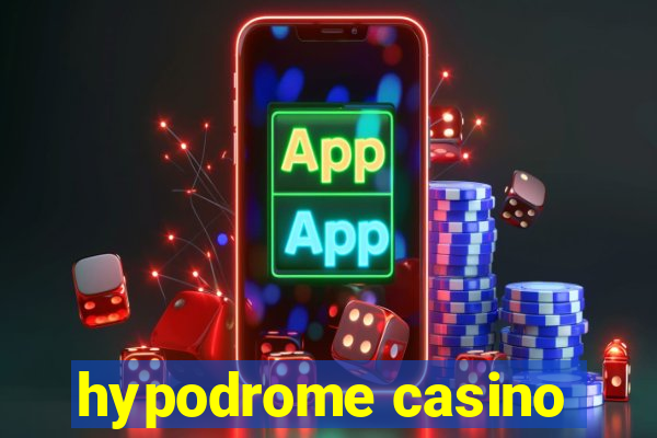 hypodrome casino