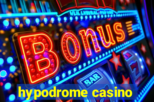 hypodrome casino