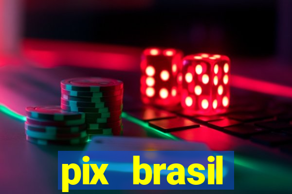 pix brasil entretenimento esportivo