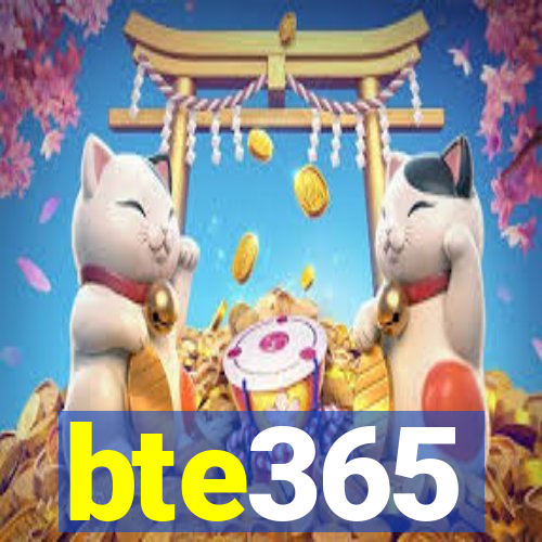 bte365