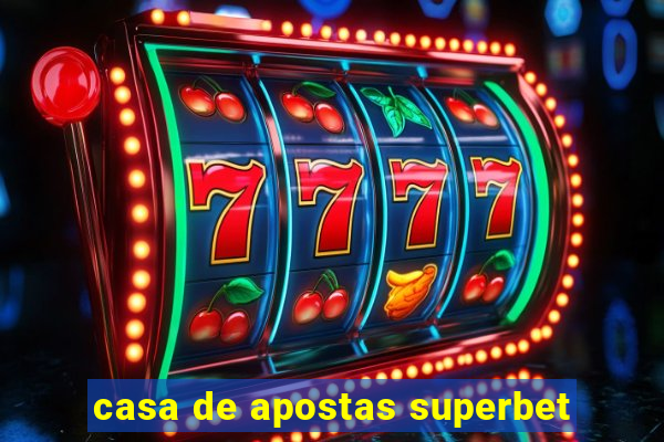 casa de apostas superbet