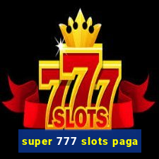 super 777 slots paga