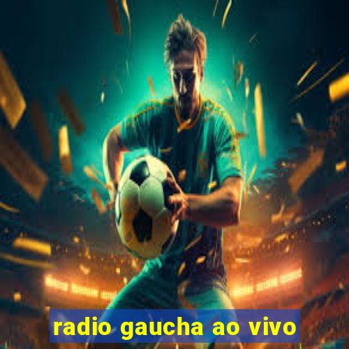 radio gaucha ao vivo