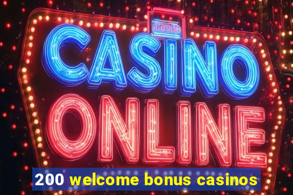 200 welcome bonus casinos