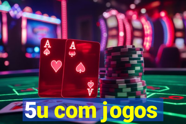 5u com jogos