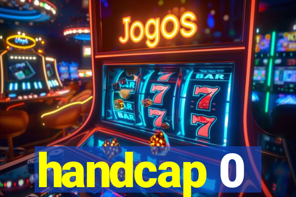 handcap 0