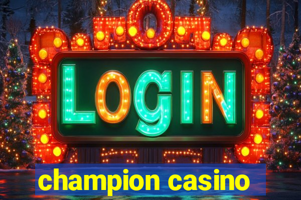 champion casino