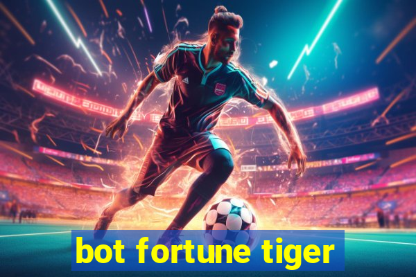 bot fortune tiger