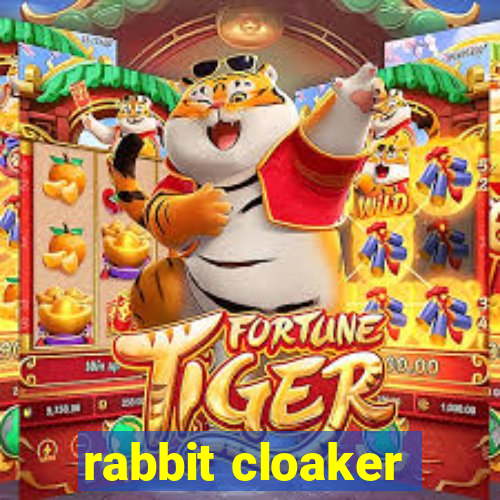 rabbit cloaker