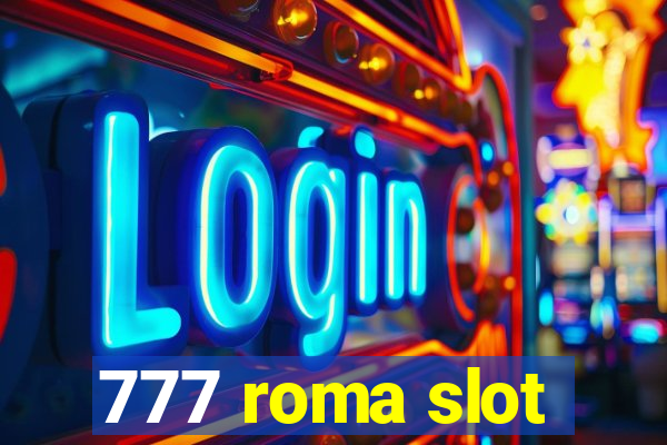 777 roma slot