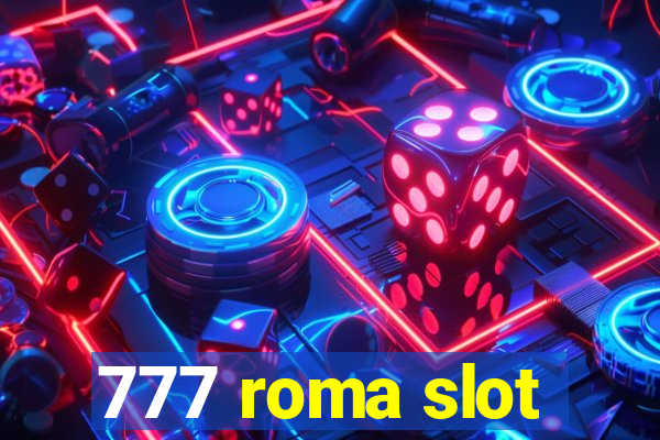 777 roma slot