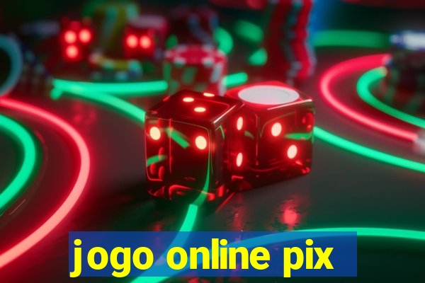 jogo online pix