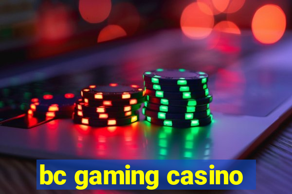 bc gaming casino