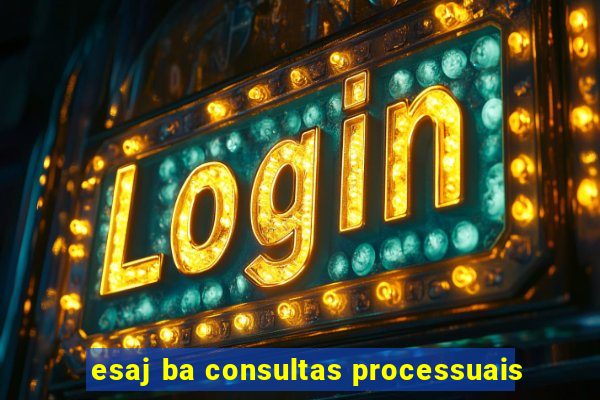 esaj ba consultas processuais