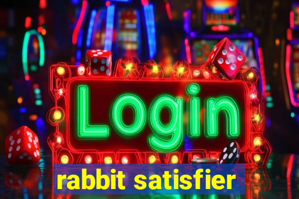 rabbit satisfier