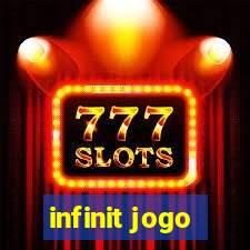 infinit jogo