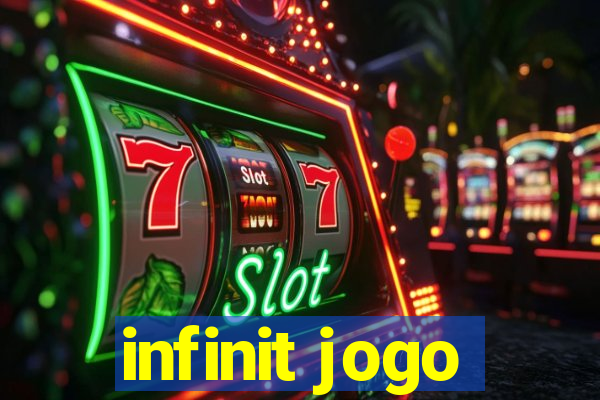 infinit jogo