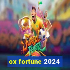 ox fortune 2024