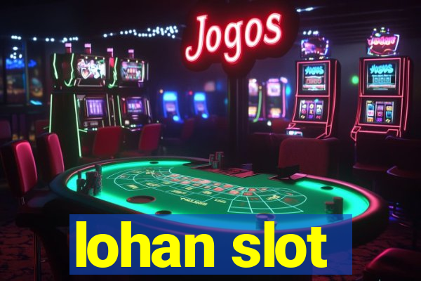 lohan slot