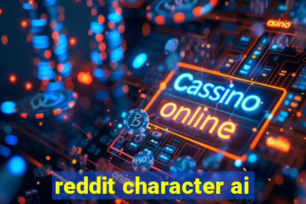 reddit character ai