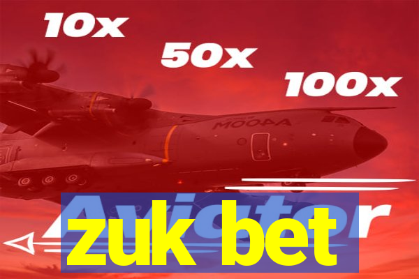 zuk bet