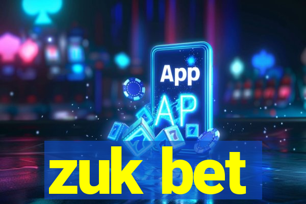 zuk bet