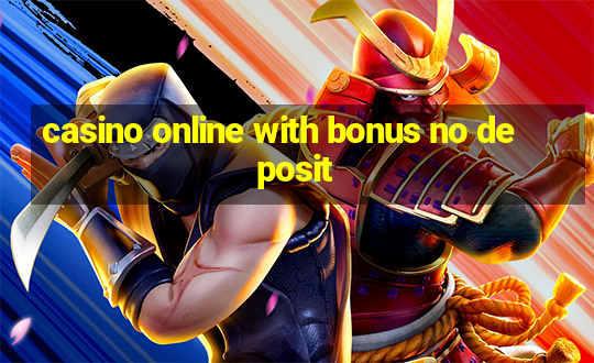 casino online with bonus no deposit