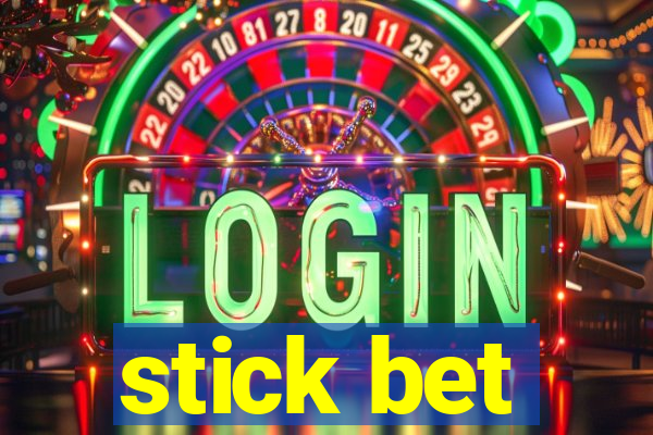 stick bet