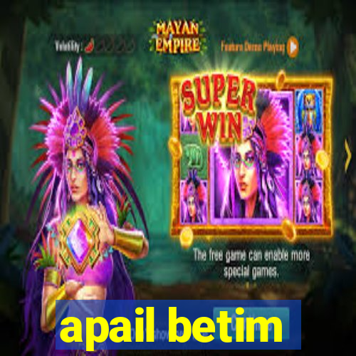 apail betim