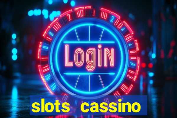 slots cassino pagando no cadastro