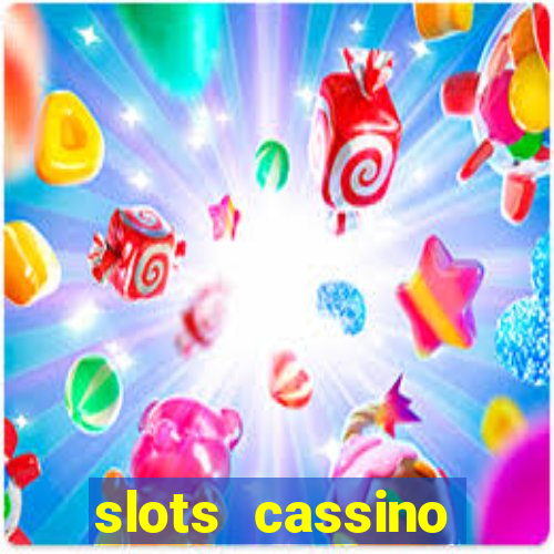 slots cassino pagando no cadastro