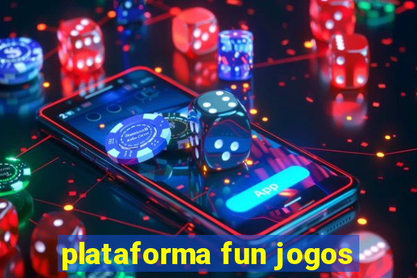 plataforma fun jogos