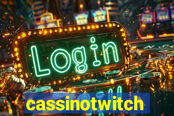 cassinotwitch