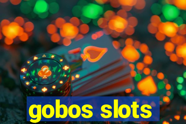 gobos slots