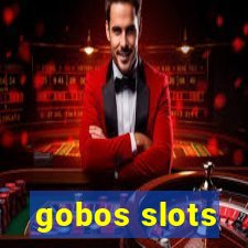 gobos slots