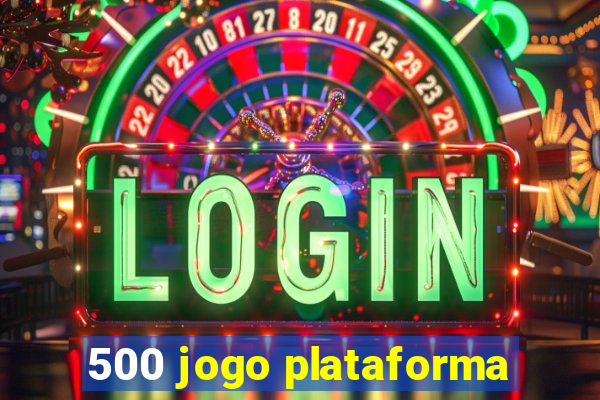 500 jogo plataforma