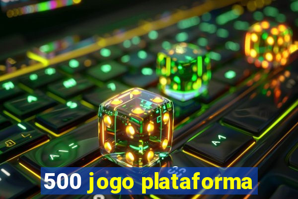 500 jogo plataforma