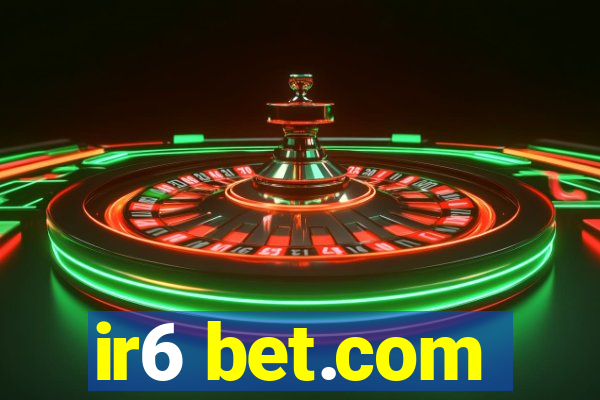 ir6 bet.com