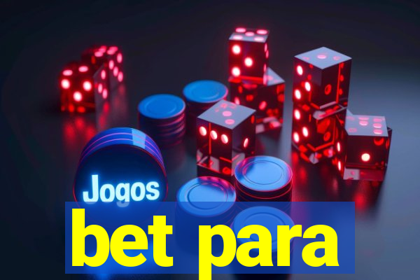 bet para